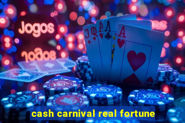 cash carnival real fortune